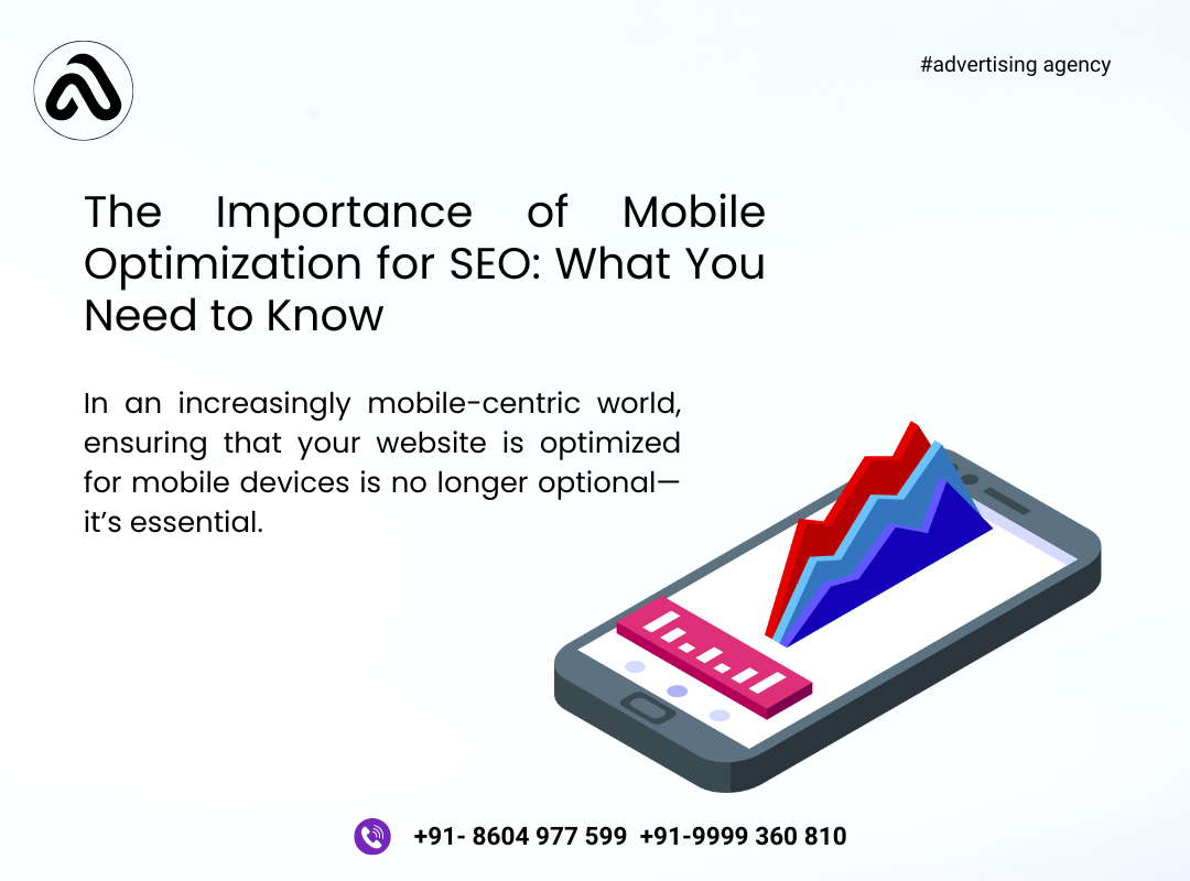 The Importance of Mobile Optimization for SEO: What You Need to Know